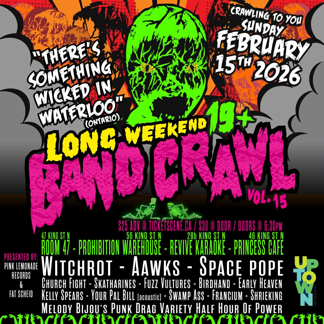Long Weekend Band Crawl - Vol. 15 - February 15 2026