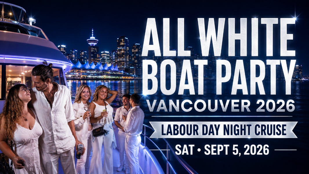 ALL WHITE BOAT PARTY VANCOUVER 2026 | LABOUR DAY NIGHT CRUISE
