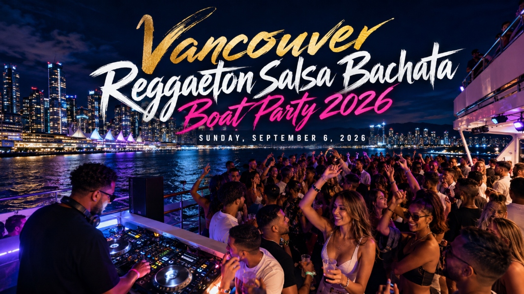Vancouver Reggaeton Salsa Bachata Boat Party 2026