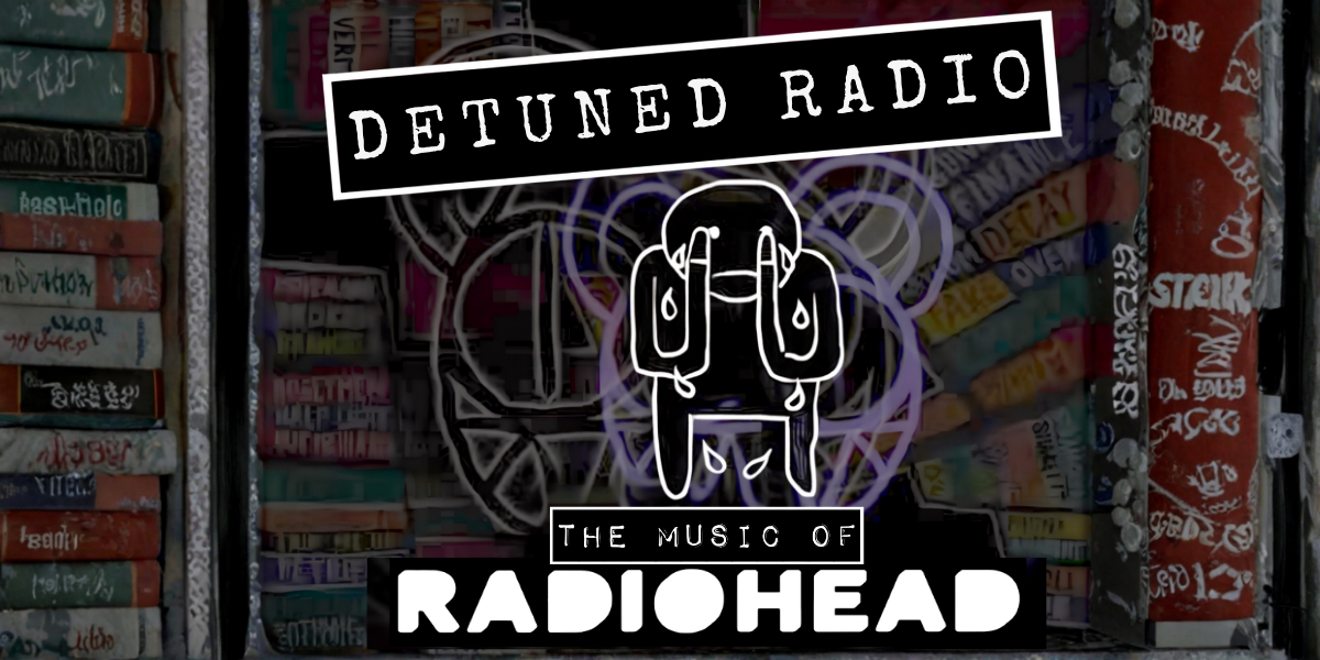 Detuned Radio -  The Music Of Radiohead