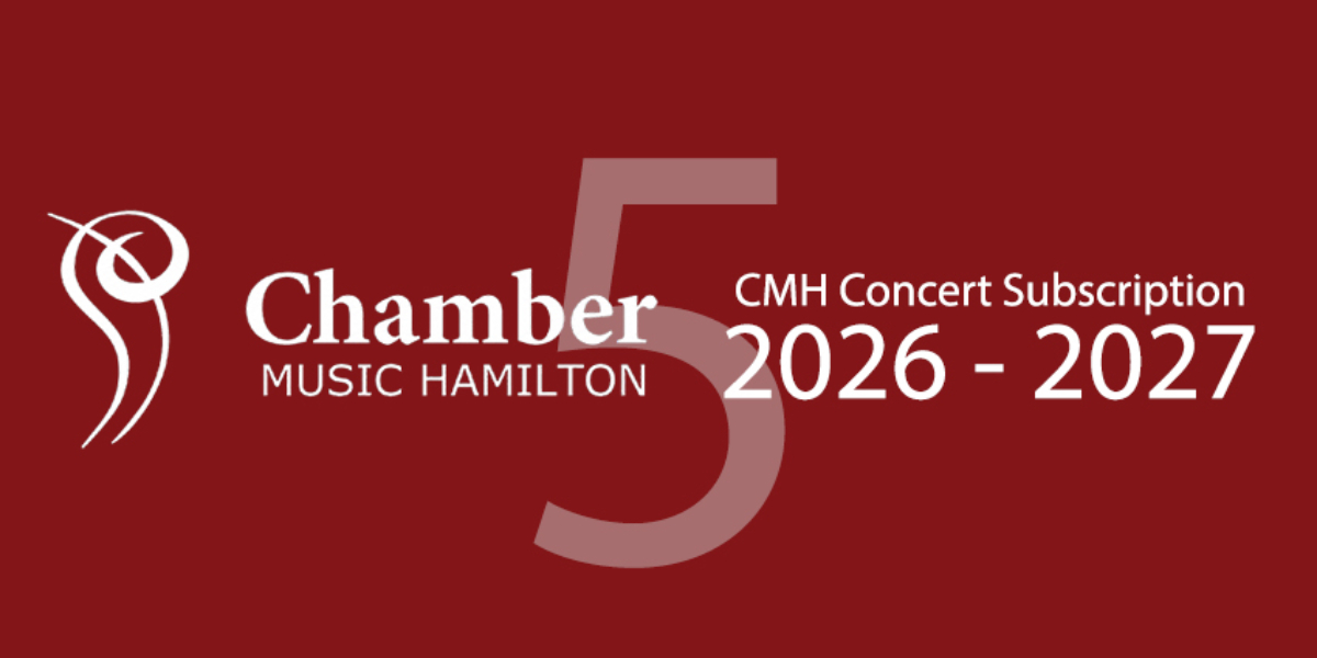 Chamber Music Hamilton 5 concert subscription 2026 - 2027