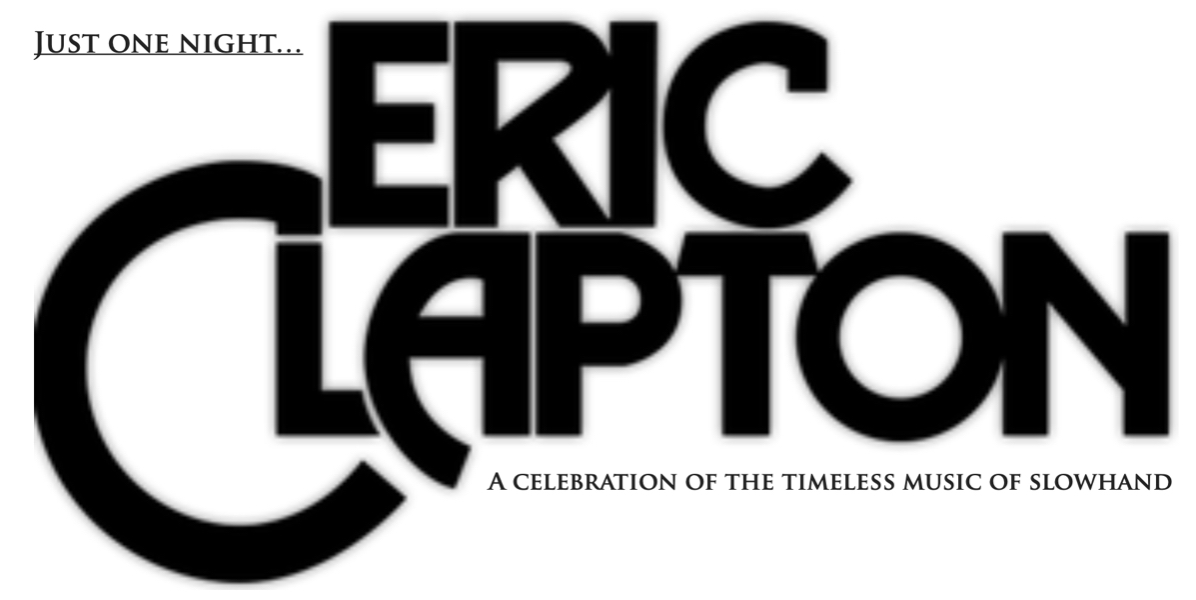 JUST ONE NIGHT.  THE TIMELESS MUSIC OF ERIC CLAPTON @ THE GIBSON CENTRE, ALLISTON, ON.
